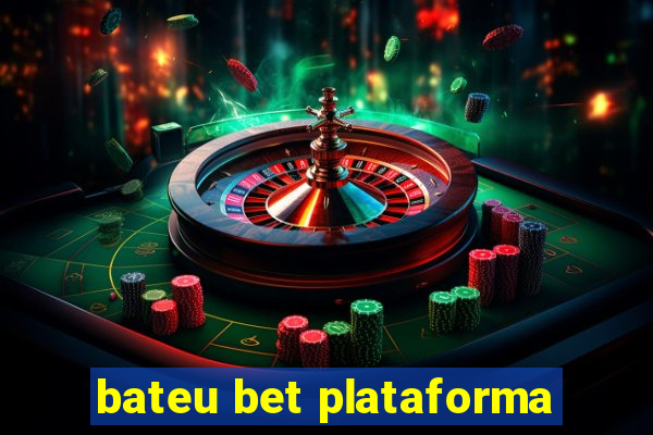 bateu bet plataforma