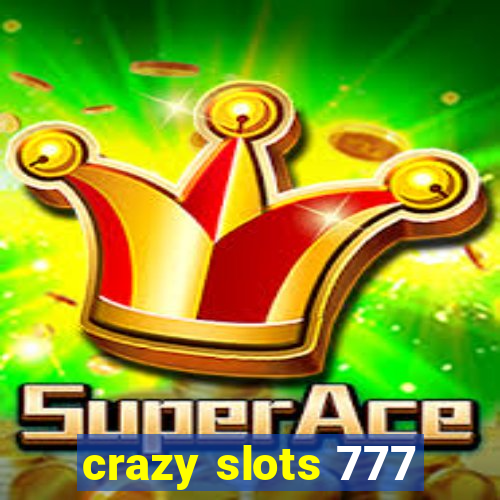 crazy slots 777