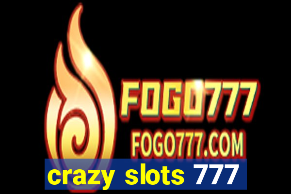 crazy slots 777