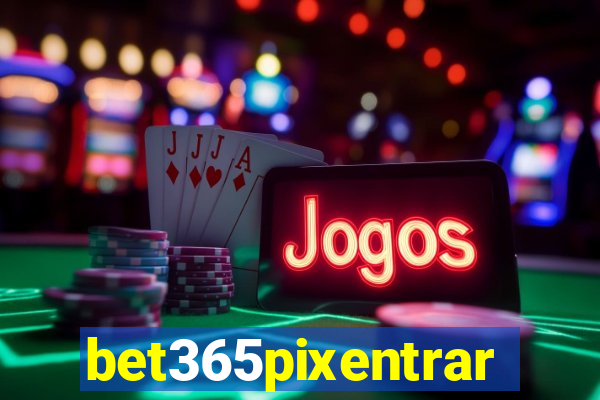 bet365pixentrar