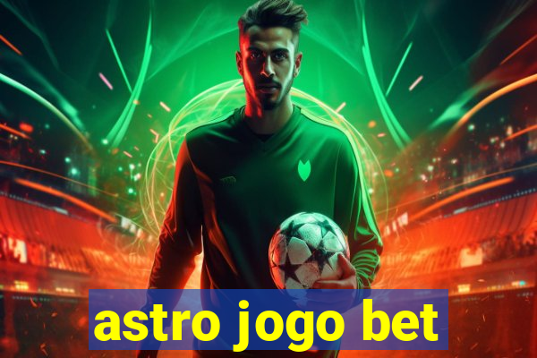 astro jogo bet