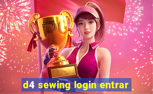 d4 sewing login entrar