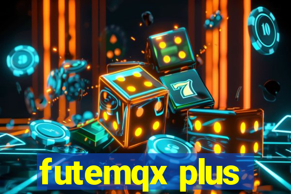 futemqx plus