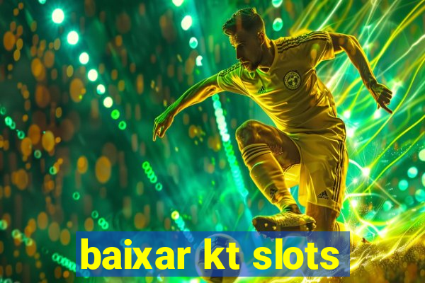 baixar kt slots