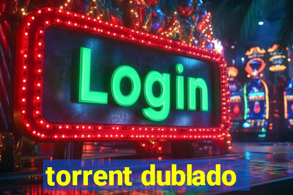 torrent dublado