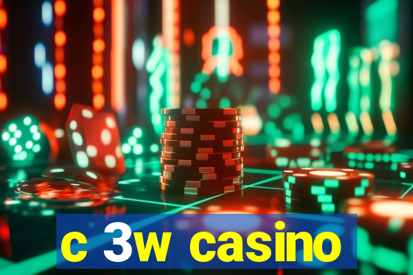 c 3w casino