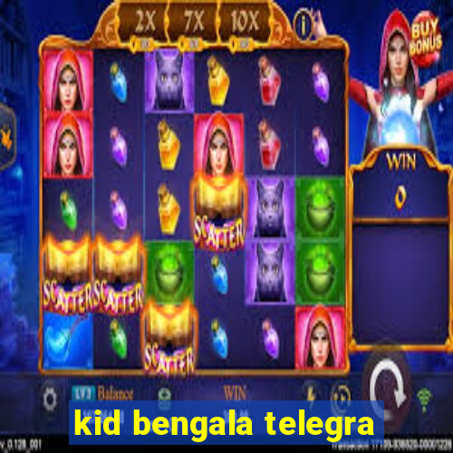 kid bengala telegra