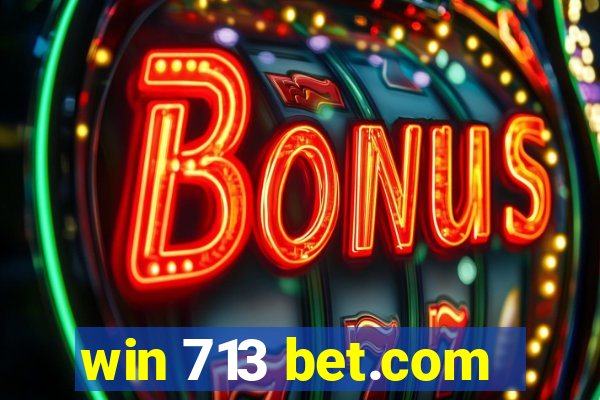 win 713 bet.com