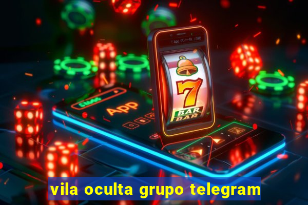 vila oculta grupo telegram