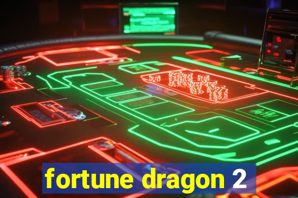 fortune dragon 2