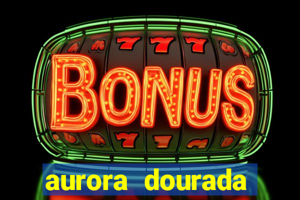 aurora dourada retorno pdf