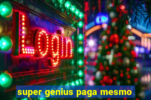 super genius paga mesmo