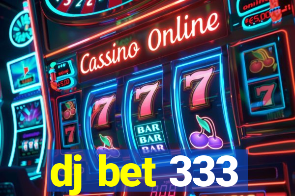 dj bet 333