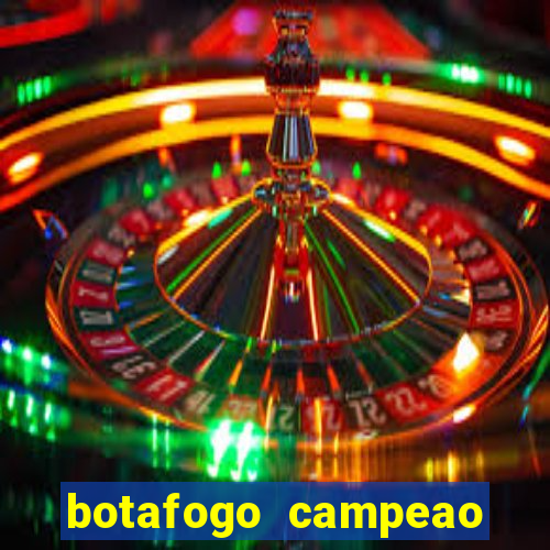 botafogo campeao brasileiro roubado