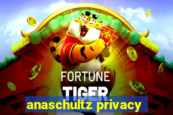 anaschultz privacy