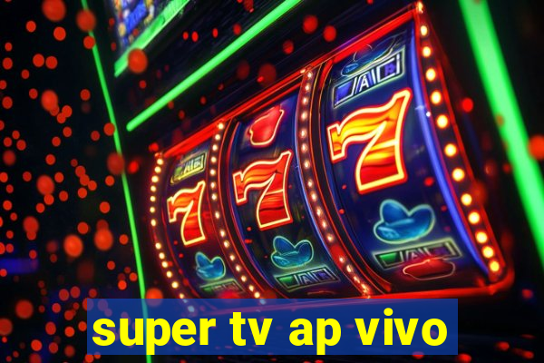 super tv ap vivo