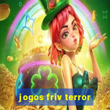 jogos friv terror