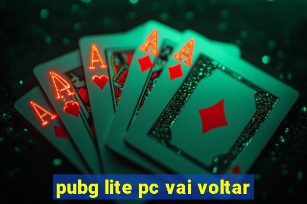 pubg lite pc vai voltar