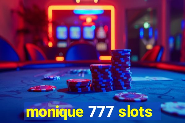 monique 777 slots