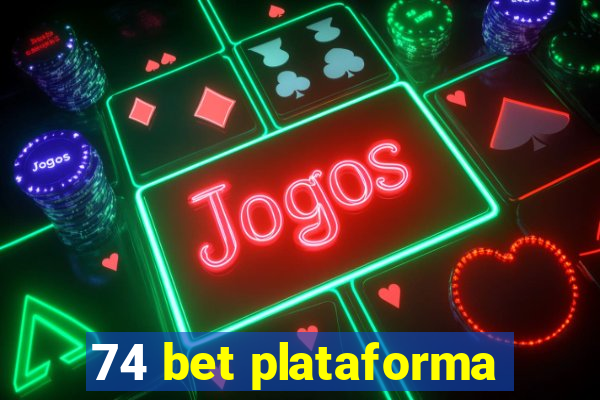 74 bet plataforma