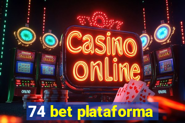 74 bet plataforma