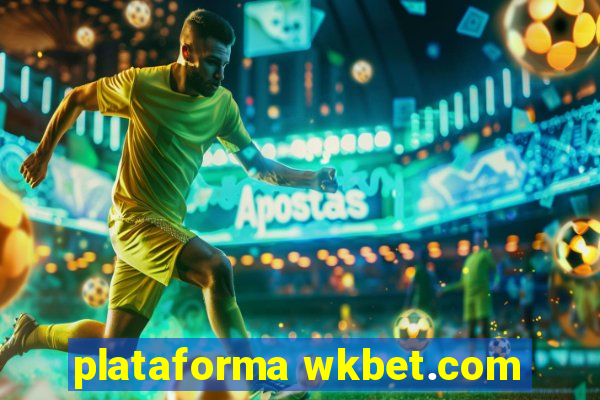 plataforma wkbet.com