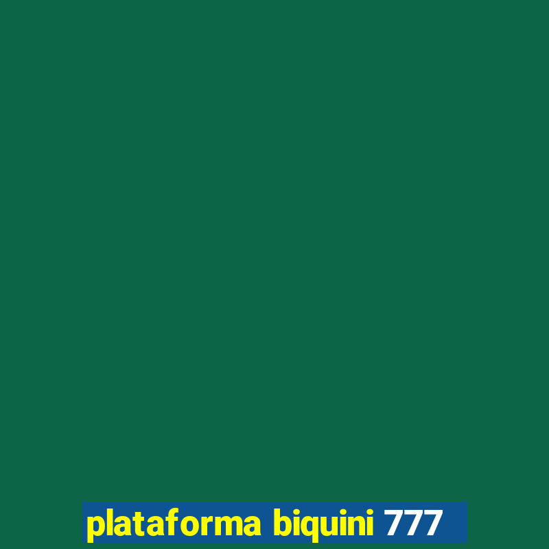 plataforma biquini 777