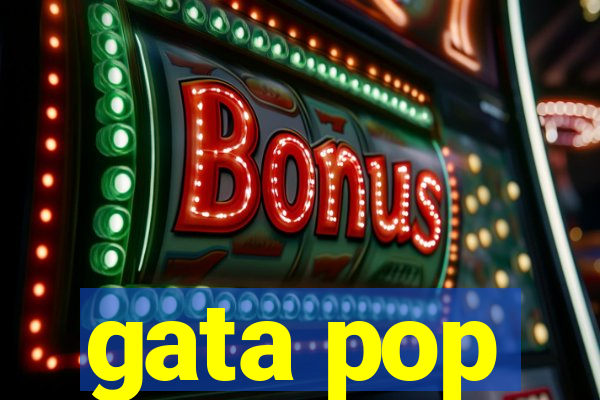 gata pop