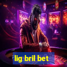 lig bril bet