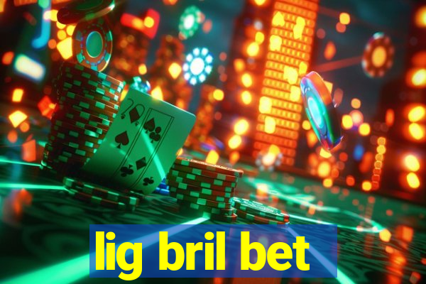 lig bril bet