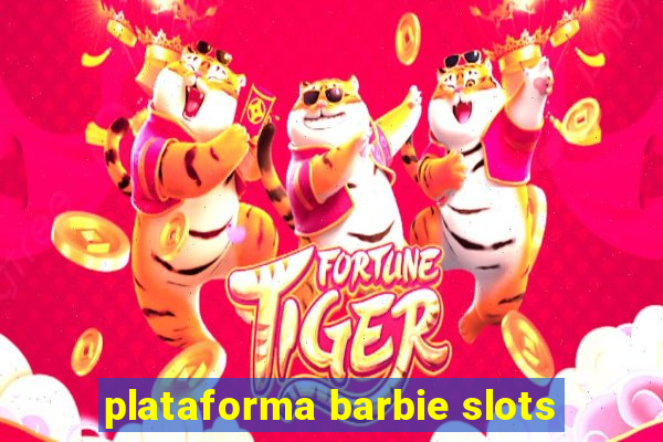 plataforma barbie slots