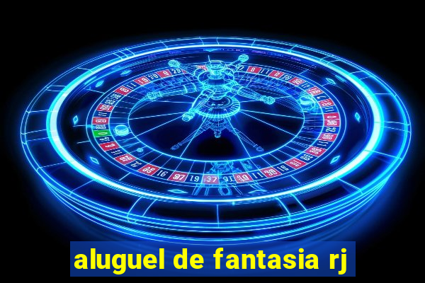 aluguel de fantasia rj