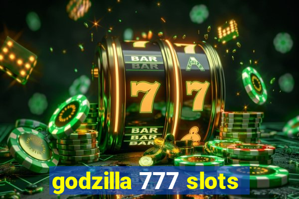 godzilla 777 slots