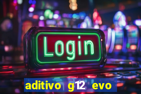 aditivo g12 evo ficha tecnica