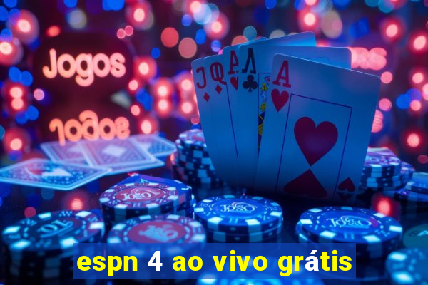 espn 4 ao vivo grátis