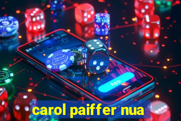 carol paiffer nua