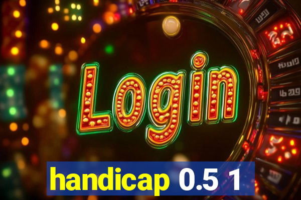 handicap 0.5 1