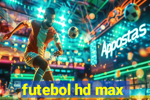 futebol hd max