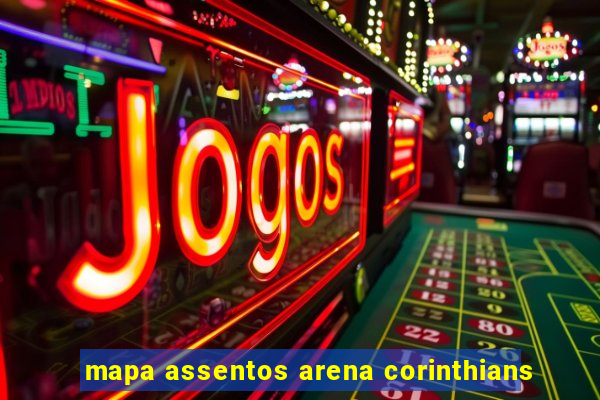 mapa assentos arena corinthians