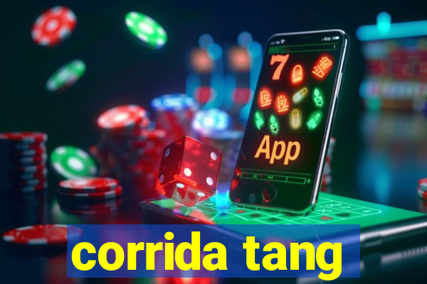 corrida tang