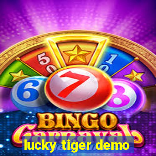 lucky tiger demo