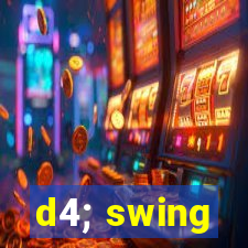 d4; swing