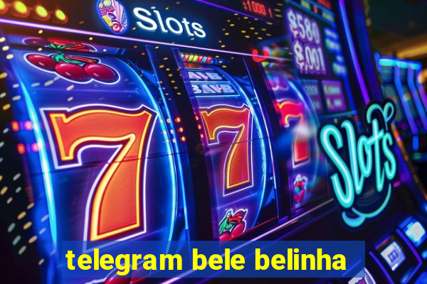 telegram bele belinha