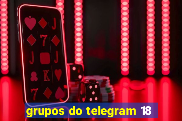 grupos do telegram 18