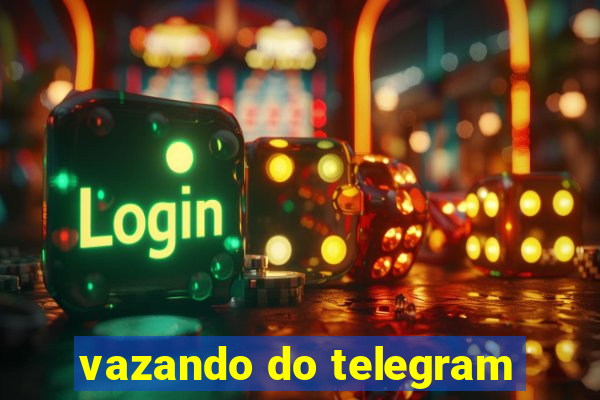 vazando do telegram