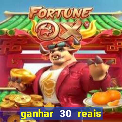 ganhar 30 reais agora no pix