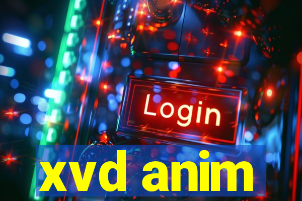 xvd anim