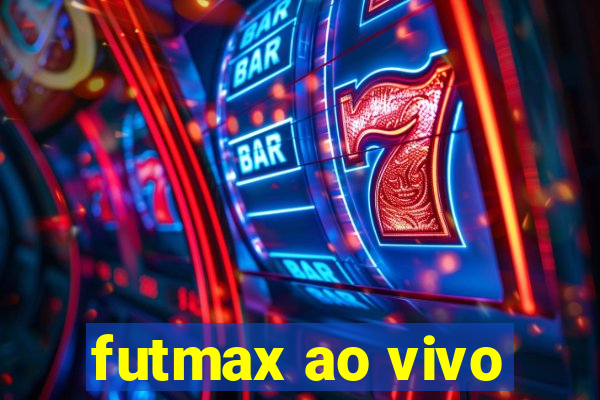 futmax ao vivo