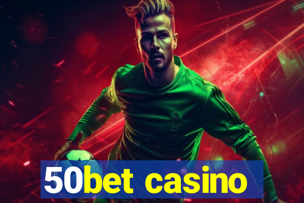 50bet casino