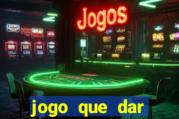 jogo que dar dinheiro no cadastro